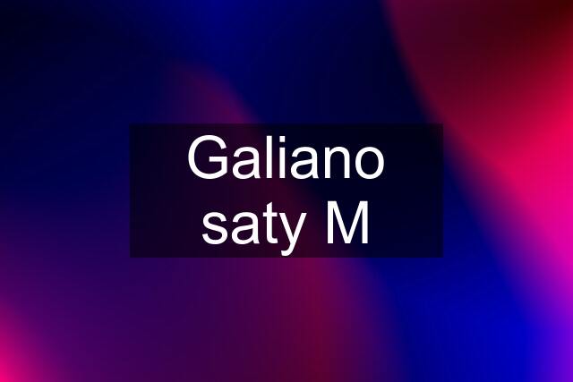 Galiano saty M