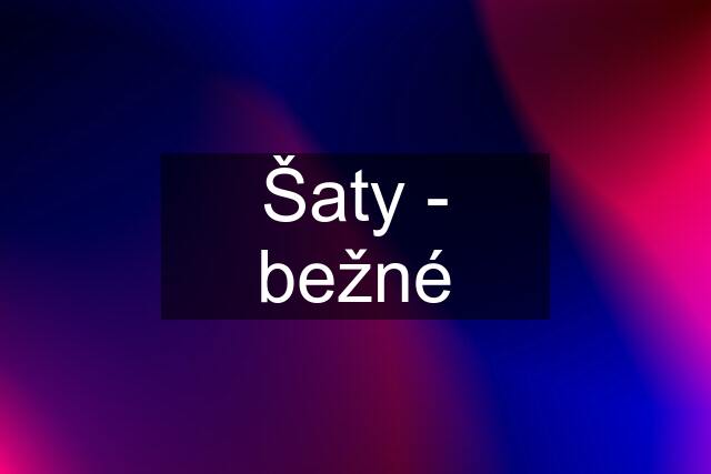 Šaty - bežné