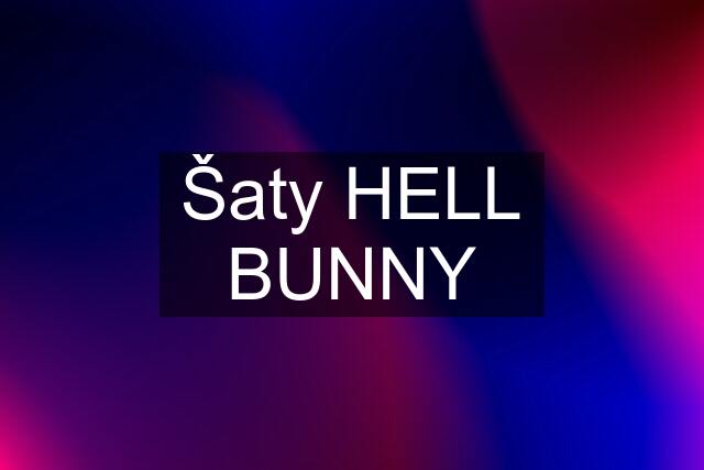 Šaty HELL BUNNY