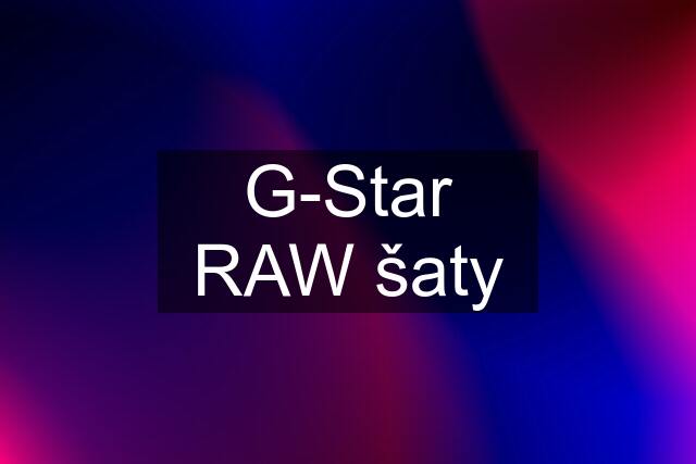 G-Star RAW šaty