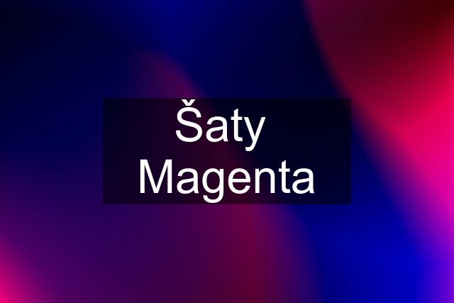 Šaty  Magenta