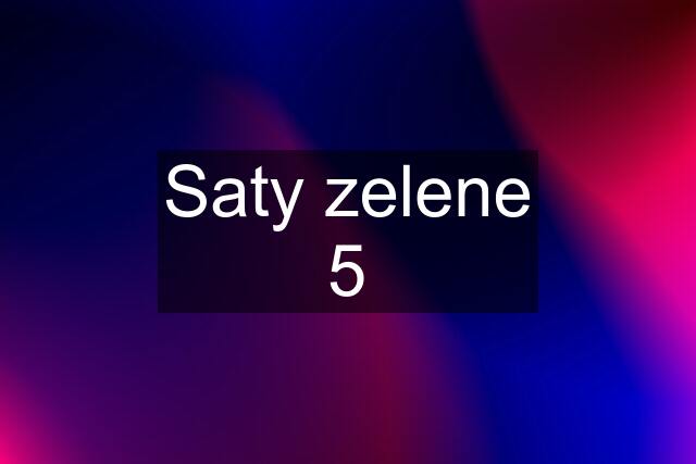 Saty zelene 5