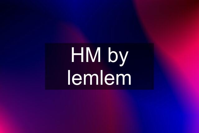 HM by lemlem