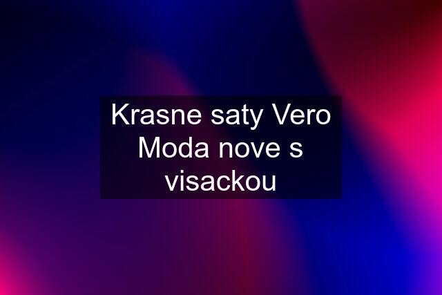 Krasne saty Vero Moda nove s visackou