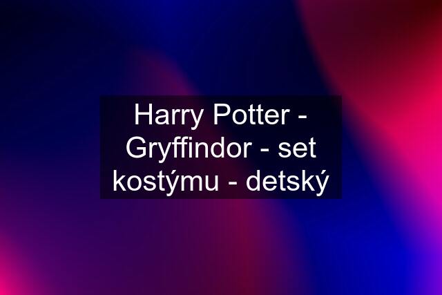 Harry Potter - Gryffindor - set kostýmu - detský