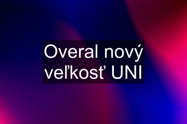 Overal nový veľkosť UNI