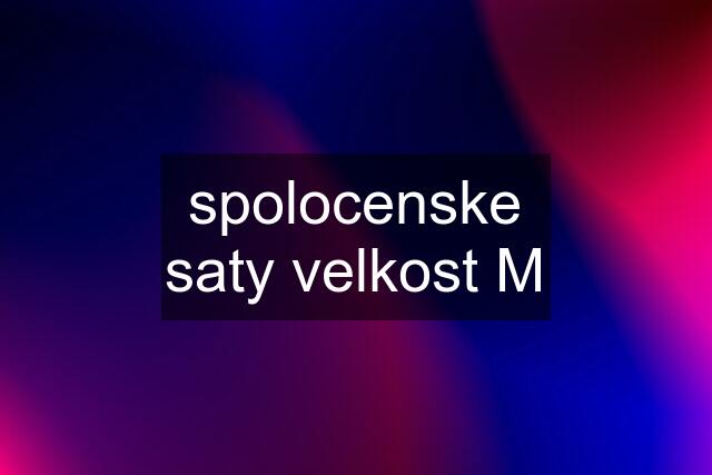 spolocenske saty velkost M