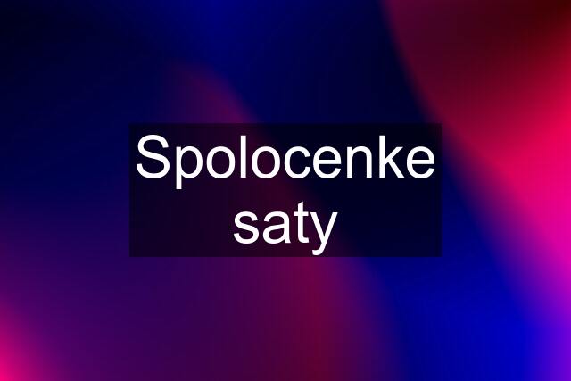 Spolocenke saty