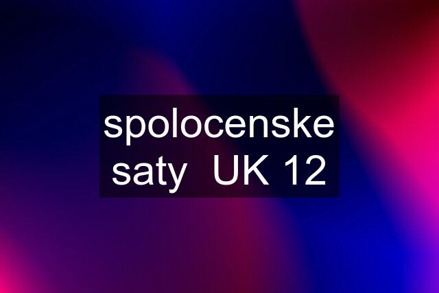 spolocenske saty  UK 12