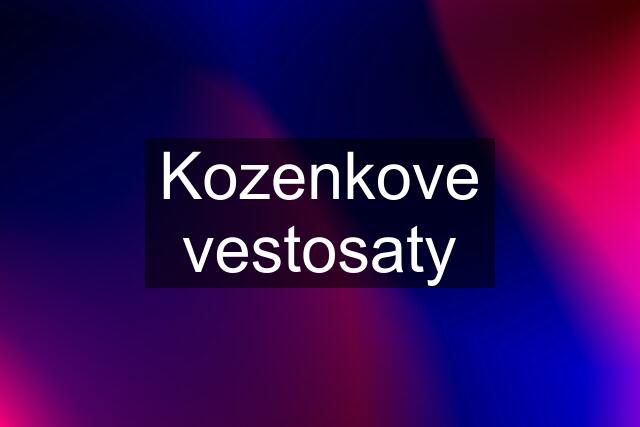 Kozenkove vestosaty