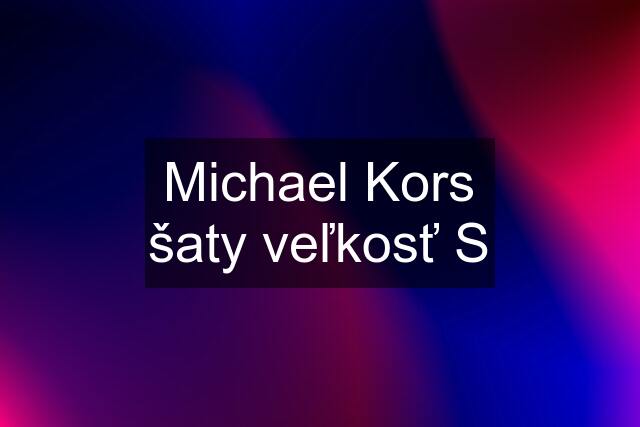 Michael Kors šaty veľkosť S