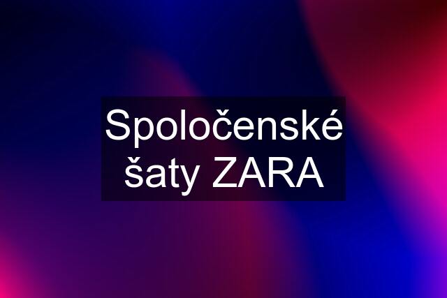 Spoločenské šaty ZARA