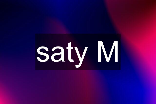 saty M