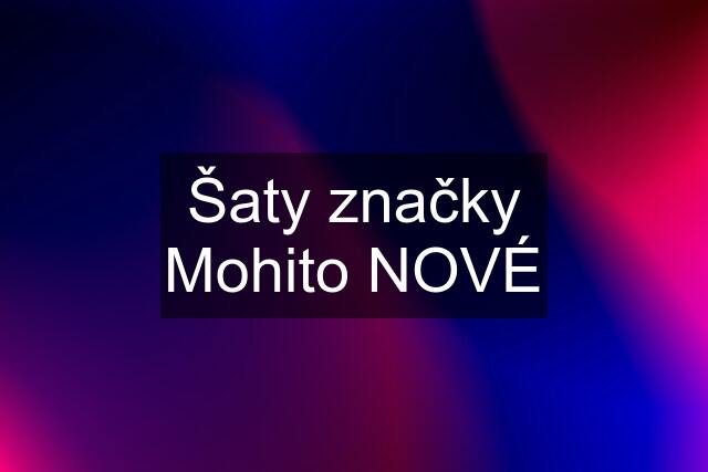 Šaty značky Mohito NOVÉ