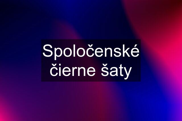 Spoločenské čierne šaty