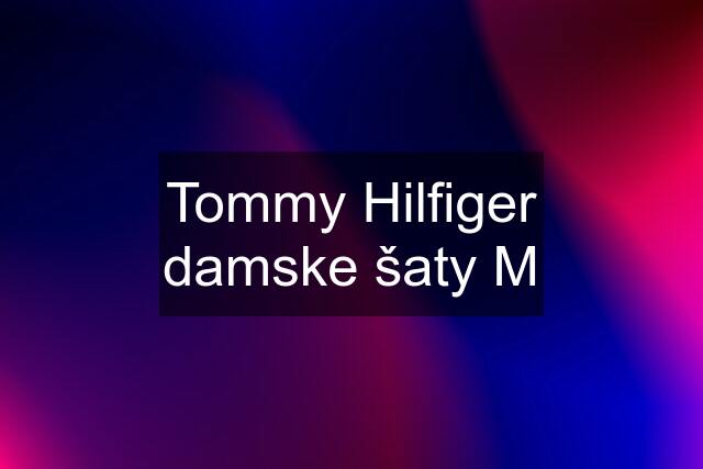 Tommy Hilfiger damske šaty M