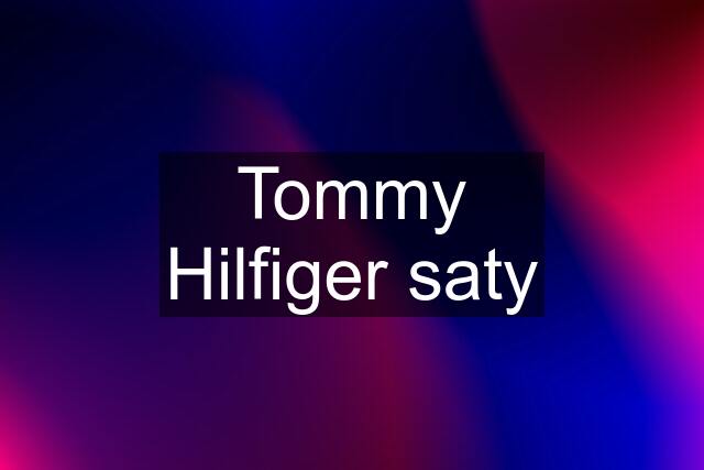 Tommy Hilfiger saty