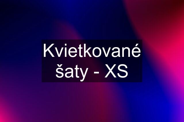 Kvietkované šaty - XS