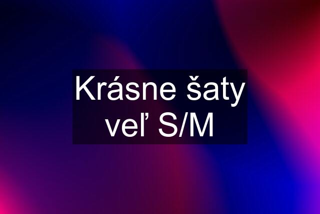 Krásne šaty veľ S/M