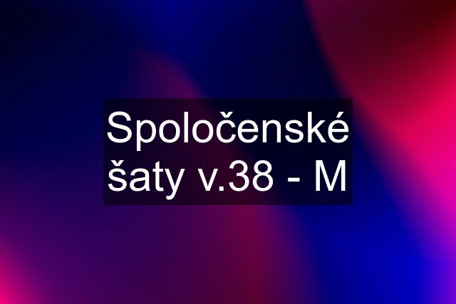 Spoločenské šaty v.38 - M