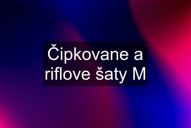 Čipkovane a riflove šaty M