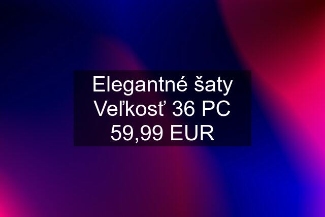 Elegantné šaty Veľkosť 36 PC 59,99 EUR