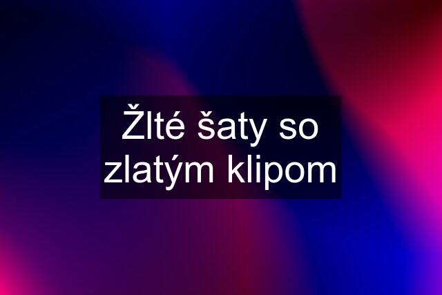 Žlté šaty so zlatým klipom