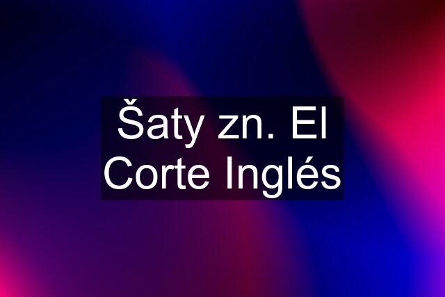 Šaty zn. El Corte Inglés