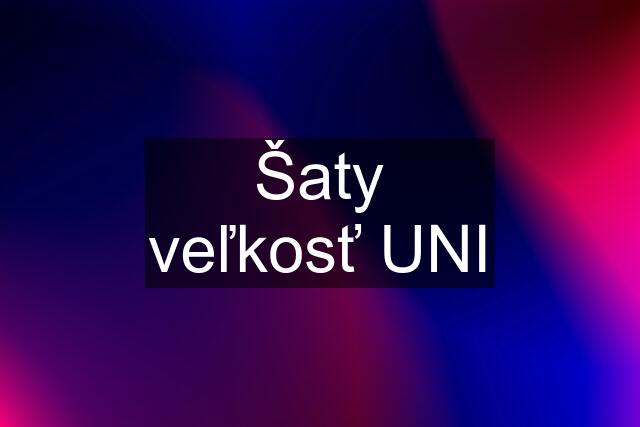 Šaty veľkosť UNI