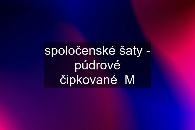 spoločenské šaty - púdrové čipkované  M