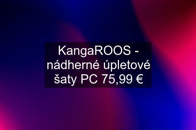 KangaROOS - nádherné úpletové šaty PC 75,99 €