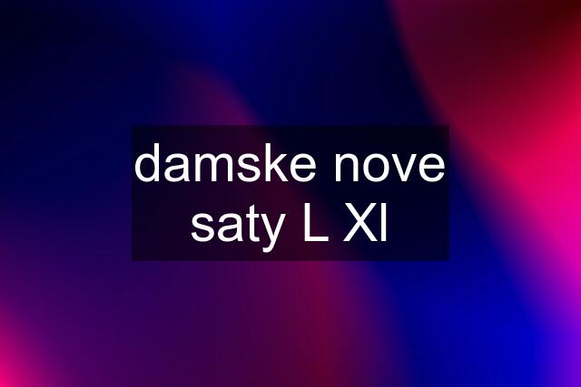 damske nove saty L Xl