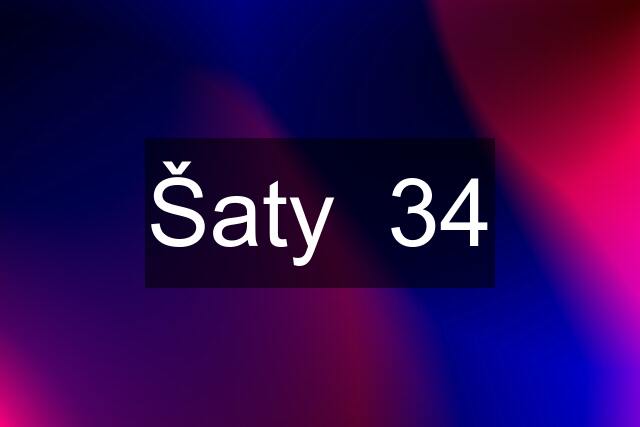 Šaty  34