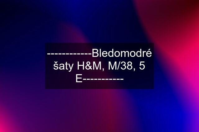 ------------Bledomodré šaty H&M, M/38, 5 E-----------