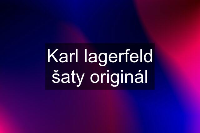 Karl lagerfeld šaty originál