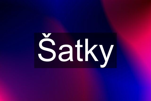 Šatky