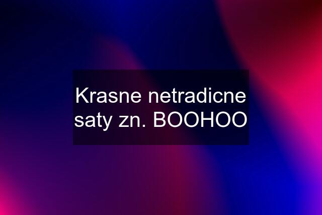 Krasne netradicne saty zn. BOOHOO