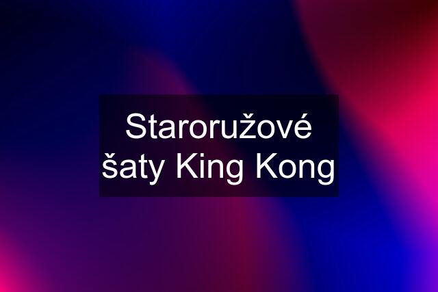 Staroružové šaty King Kong