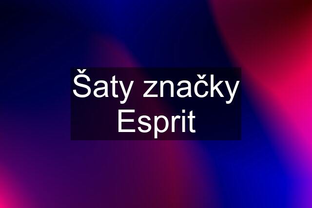 Šaty značky Esprit