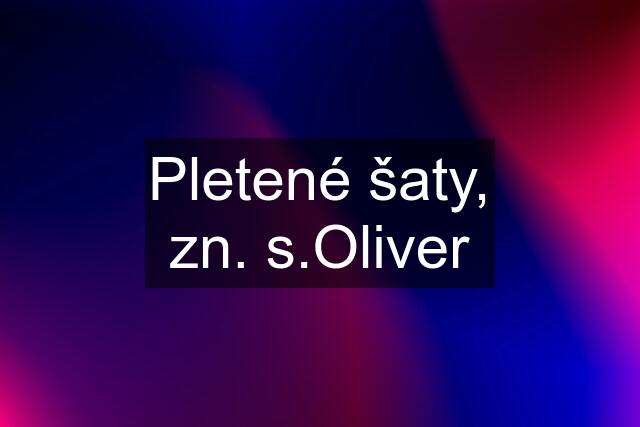 Pletené šaty, zn. s.Oliver