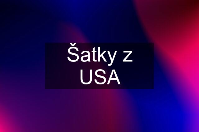 Šatky z USA