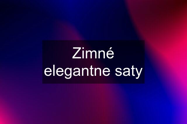 Zimné elegantne saty