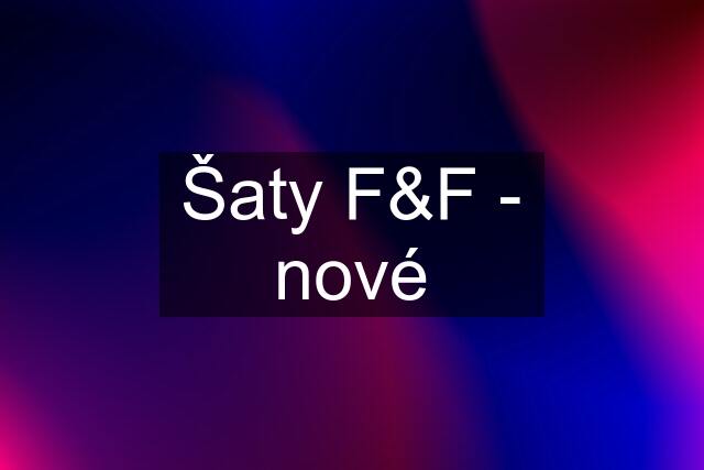 Šaty F&F - nové