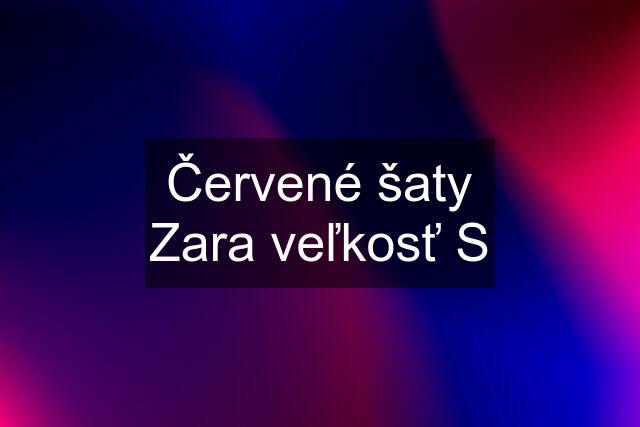 Červené šaty Zara veľkosť S