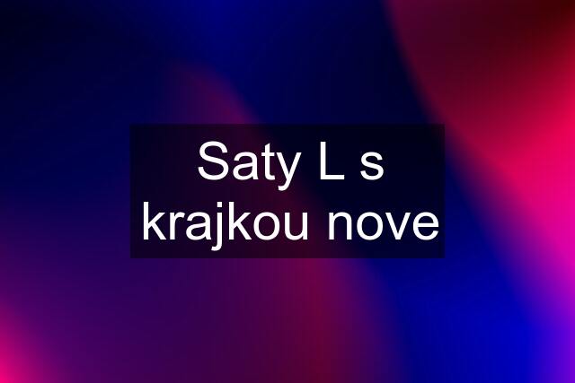 Saty L s krajkou nove