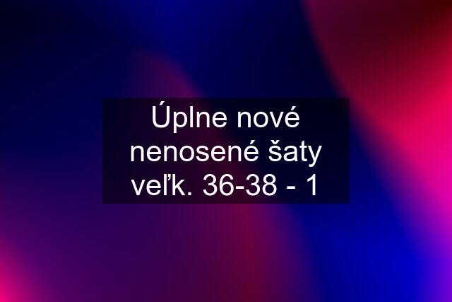 Úplne nové nenosené šaty veľk. 36-38 - 1