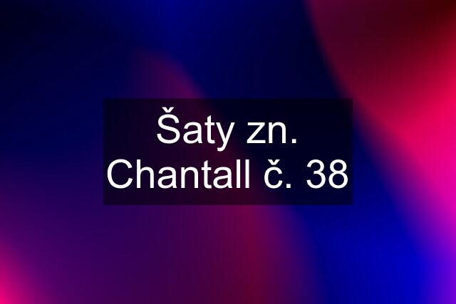 Šaty zn. Chantall č. 38