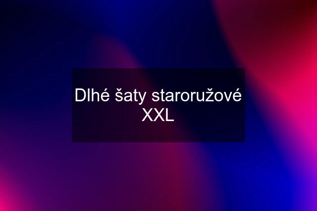 Dlhé šaty staroružové XXL