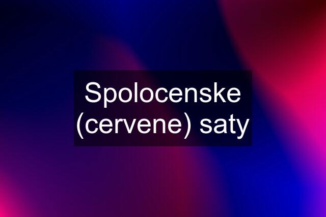 Spolocenske (cervene) saty