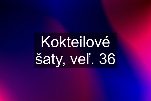 Kokteilové šaty, veľ. 36